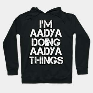 Aadya Name - Aadya Doing Aadya Things Hoodie